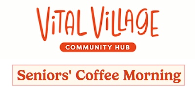 Vital Village - Seniors coffee mornings